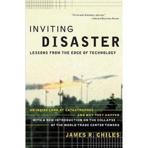 Inviting Disaster: Lessons from the Edge of Technology - Paperback