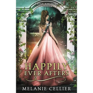 Happily Ever Afters: A Reimagining of Snow White and Rose Red - Paperback