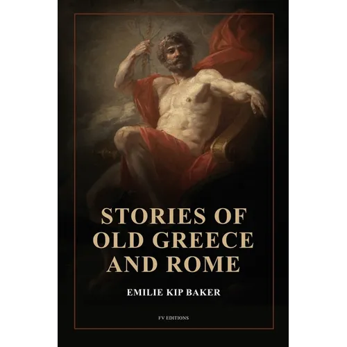 Stories of Old Greece and Rome: New large print edition illustrated with fine art classics paintings - Paperback