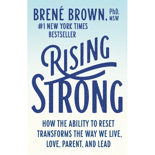 Rising Strong: How the Ability to Reset Transforms the Way We Live, Love, Parent, and Lead - Paperback