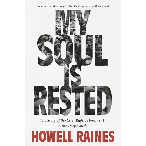 My Soul Is Rested: The Story of the Civil Rights Movement in the Deep South - Paperback