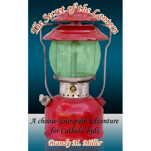 The Secret of the Lantern: A Choose-Your-Path Adventure for Catholic Kids - Paperback