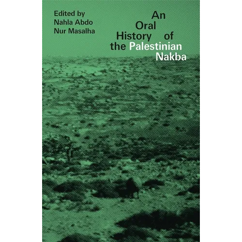 An Oral History of the Palestinian Nakba - Paperback