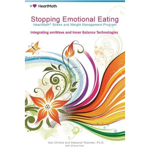 Stopping Emotional Eating: HeartMath Stress and Weight Management Program - Paperback