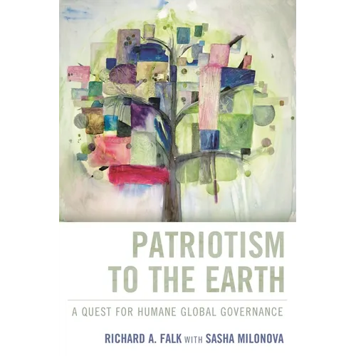 Patriotism to the Earth: A Quest for Humane Global Governance - Paperback