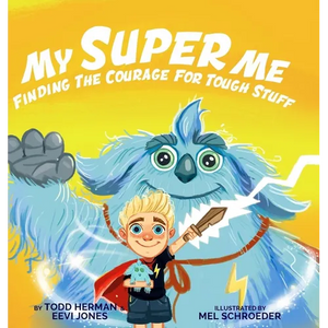 My Super Me: Finding The Courage For Tough Stuff - Hardcover