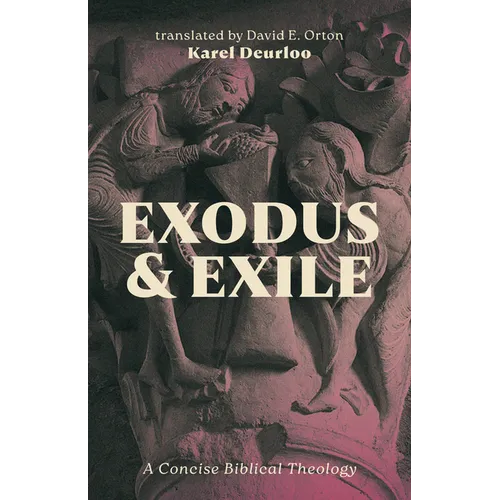 Exodus and Exile: A Concise Biblical Theology - Hardcover