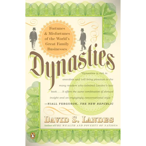 Dynasties: Fortunes and Misfortunes of the World's Great Family Businesses - Paperback
