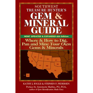 Southwest Treasure Hunter's Gem and Mineral Guide (6th Edition): Where and How to Dig, Pan and Mine Your Own Gems and Minerals - Hardcover