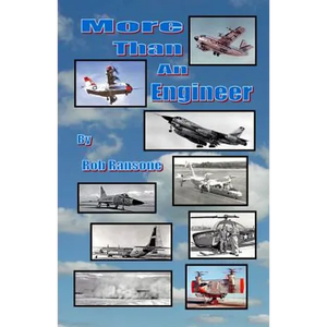 More Than an Engineer: Flight Testing Unusual Aircraft - Paperback