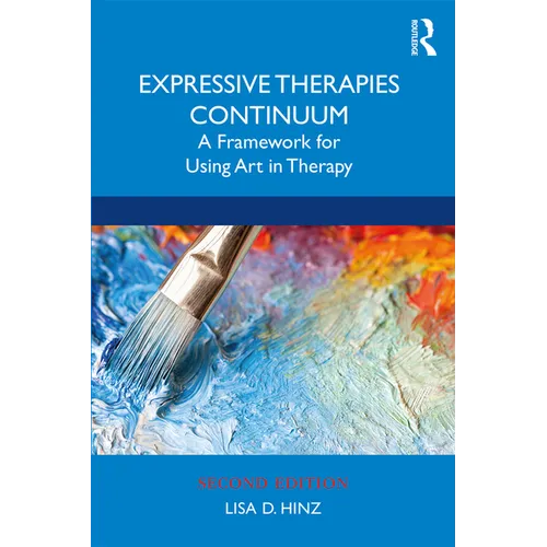 Expressive Therapies Continuum: A Framework for Using Art in Therapy - Paperback