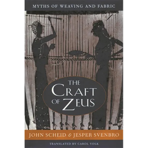 The Craft of Zeus: Myths of Weaving and Fabric - Paperback