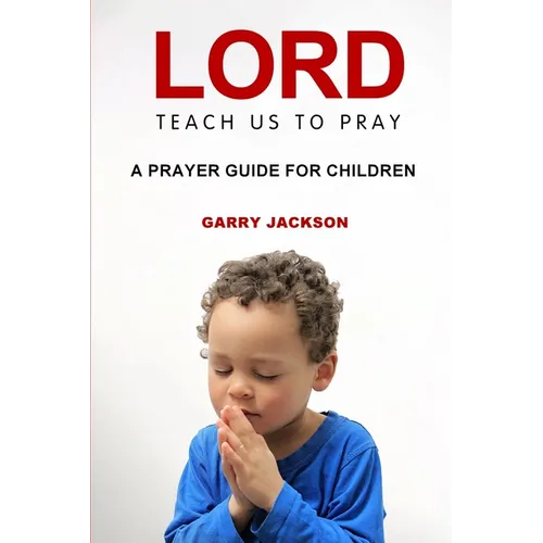 Lord, Teach Us To Pray - Paperback
