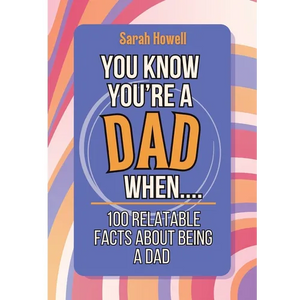 You Know You're a Dad When... 100 Relatable Facts About Being a Dad: Short Books, Perfect for Gifts - Paperback
