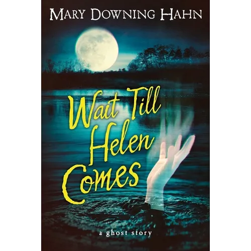 Wait Till Helen Comes: A Ghost Story - Paperback