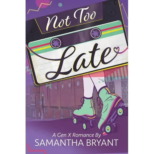 Not Too Late: A GenX Romance - Paperback