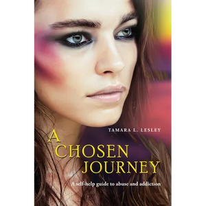 A Chosen Journey: A self-help guide to abuse and addiction - Paperback