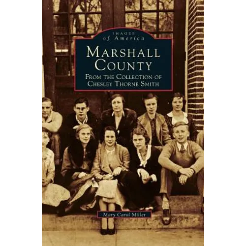 Marshall County: From the Collection of Chesley Thorne Smith - Hardcover