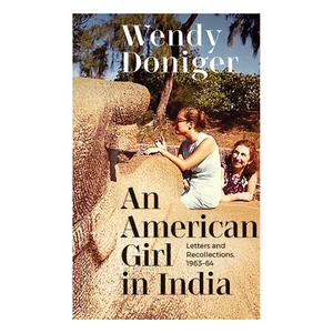 An American Girl in India: Letters and Recollections, 1963-64 - Paperback