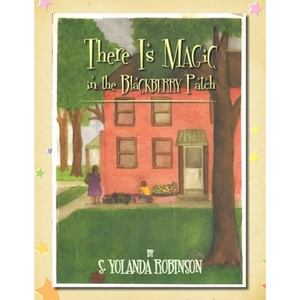There Is Magic in the Blackberry Patch - Paperback