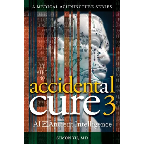 Accidental Cure 3: AI vs. Ancient Intelligence - Paperback
