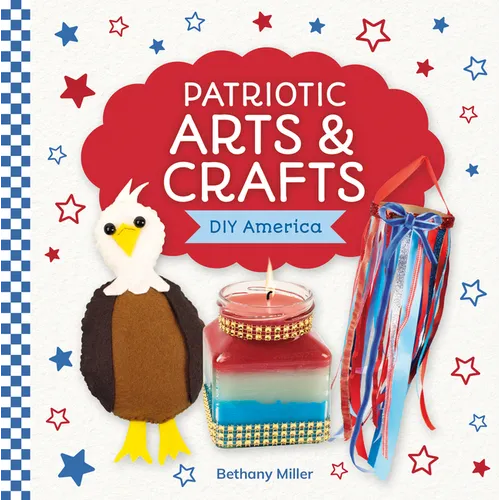 Patriotic Arts & Crafts - Library Binding