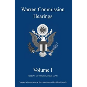 Warren Commission Hearings: Volume I: Reprint of Original Book Scan - Hardcover