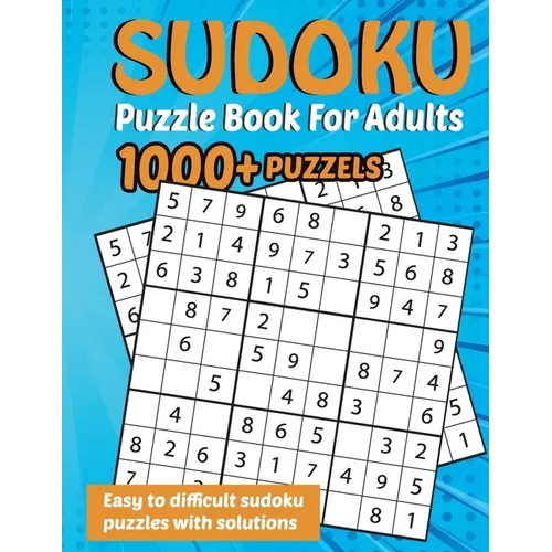 Sudoku Puzzle Book for Adults: 1000+ Puzzles Easy, Medium, Hard with Solutions - Paperback