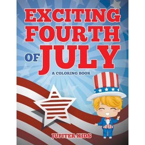Exciting Fourth of July (A Coloring Book) - Paperback