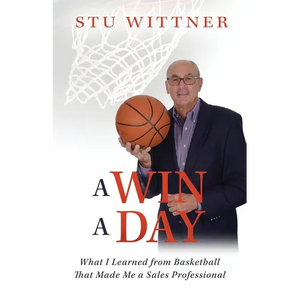 A Win a Day: What I Learned from Basketball That Made Me a Sales Professional - Paperback