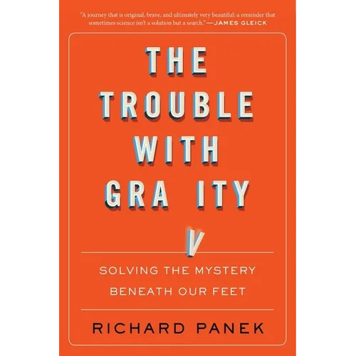 The Trouble with Gravity: Solving the Mystery Beneath Our Feet - Paperback