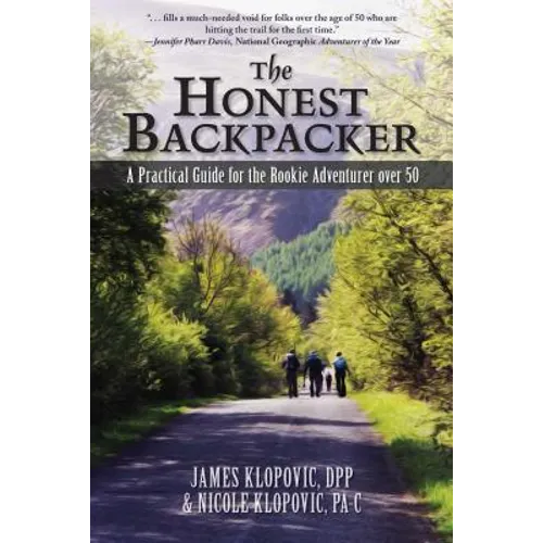 The Honest Backpacker: A Practical Guide for the Rookie Adventurer over 50 - Paperback