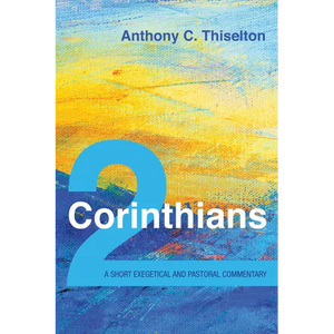 2 Corinthians: A Short Exegetical and Pastoral Commentary - Hardcover