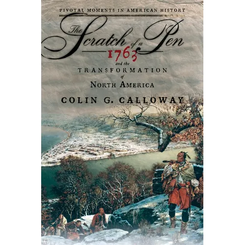 The Scratch of a Pen: 1763 and the Transformation of North America - Paperback