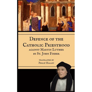 Defence of the Priesthood: Against Martin Luther - Paperback