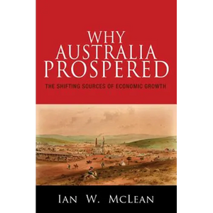 Why Australia Prospered: The Shifting Sources of Economic Growth - Paperback