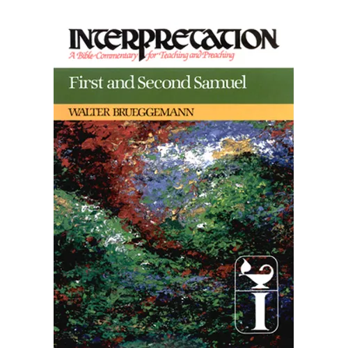 First and Second Samuel: Interpretation: A Bible Commentary for Teaching and Preaching - Paperback