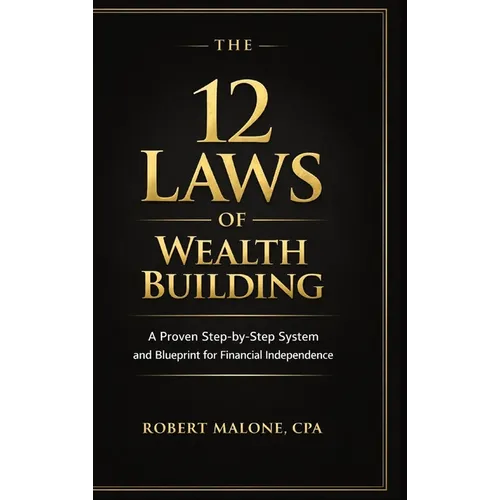 The 12 Laws of Wealth Building - Hardcover