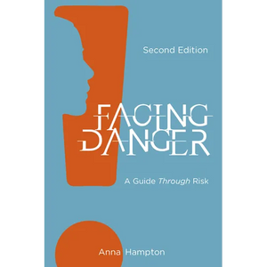 Facing Danger (Second Edition): A Guide through Risk - Paperback