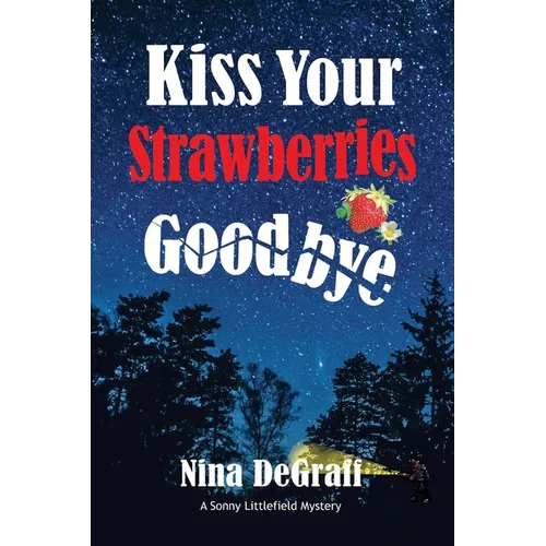 Kiss Your Strawberries Goodbye - Paperback