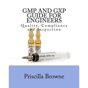 GMP and GXP Guide for Engineers: Quality, Compliance and Inspection - Paperback