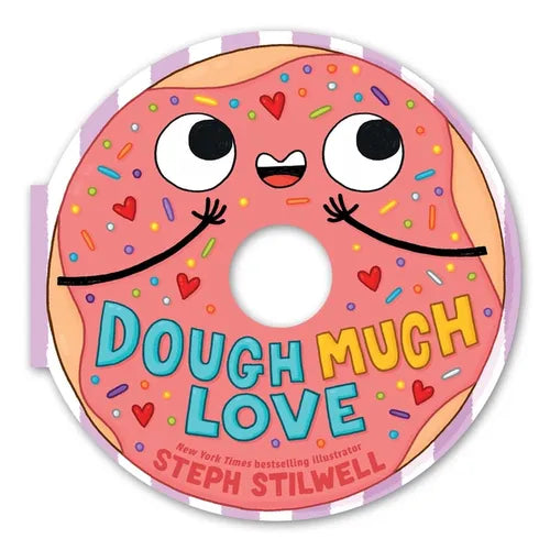 Dough Much Love (a Shaped Novelty Board Book for Toddlers) - Board Book