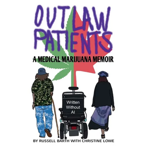 Outlaw Patients - A Medical Marijuana Memoir - Paperback