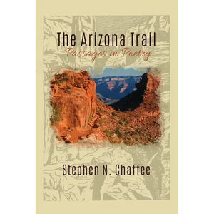 The Arizona Trail: Passages in Poetry - Paperback
