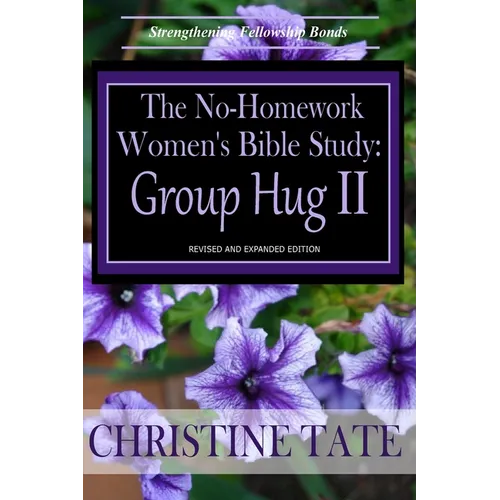 The No-Homework Women's Bible Study: Group Hug II - Paperback