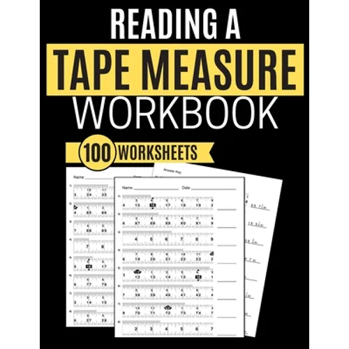 Reading a Tape Measure Workbook 100 Worksheets - Paperback