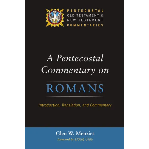 A Pentecostal Commentary on Romans: Introduction, Translation, and Commentary - Hardcover