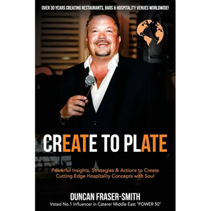 Create to Plate: Powerful Insights, Strategies & Actions to Create Cutting Edge Hospitality Concepts with Soul - Paperback