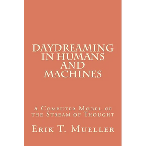 Daydreaming in Humans and Machines: A Computer Model of the Stream of Thought - Paperback
