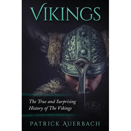 Vikings: The True and Surprising History of The Vikings - Paperback
